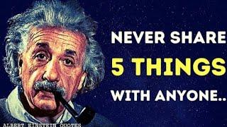 5 Things Never Share With Anyone ( Albert Einstein) |Inspirational quotes @Quociter