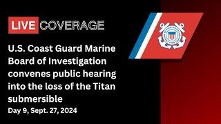 USCG Titan Submersible Hearing, Sept. 27