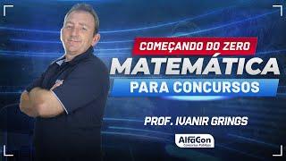 MATEMÁTICA PARA CONCURSOS 2024 - Aula 1/2 - AlfaCon