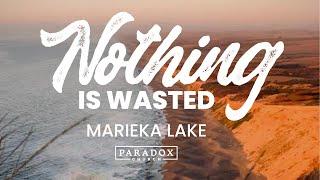 Nothing is Wasted | Marieka Lake | Paradox Sunday Gathering