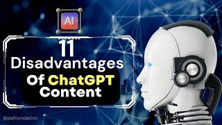 11 Disadvantages Of ChatGPT Content || OpenAI @adpoint4u