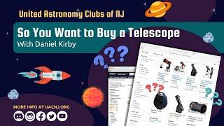 So You Want to Buy a Telescope? with Daniel Kirby, AAA