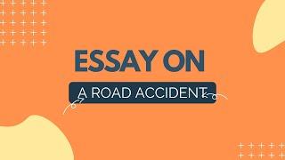 ESSAY ON A RAILWAY ACCIDENT