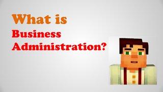 What is Business Administration? What is Business Management? SBA, Refi Online Colleges