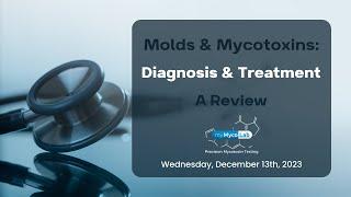 Molds & Mycotoxins: Diagnosis and Treatment, A Review