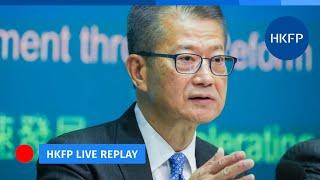 HKFP Live: Budget 2025 - Finance chief Paul Chan meets the press