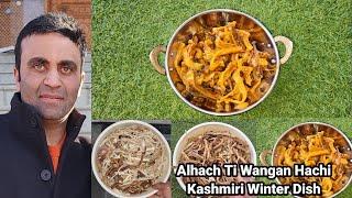 Wangan Hachi Ti Alhachi Syuen | Kashmiri Winter Dish Dried Brinjal & Gourd Recipe