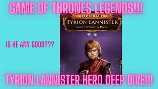 Game of Thrones Legends, TYRION LANNISTER HERO DEEP DIVE!