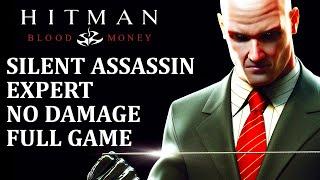 Hitman Blood Money - All Missions | 100% Stealth | FULL GAME Walkthrough