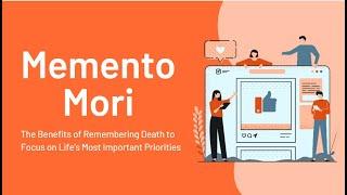 Memento Mori: The Benefits of Remembering Death to Focus on Life's Most Important Priorities