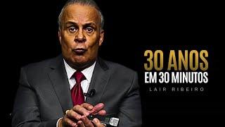 30 MINUTOS QUE VALEM 30 ANOS - Lair Ribeiro