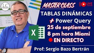 Masterclass - TABLAS DINÁMICAS + POWER QUERY - Profesor Sergio Bazo Bertrán