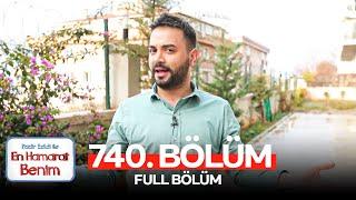 En Hamarat Benim 740. Bölüm