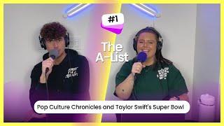 Pop Culture Chronicles and Taylor Swift's Super Bowl: The A-List, Ep 1