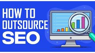 How To Outsource SEO - Quick And Easy! (2025)