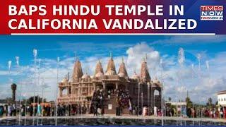 BAPS Hindu Temple Vandalized In California's Chino Hills, Anti-Hindu Graffiti On Temple Walls |Watch