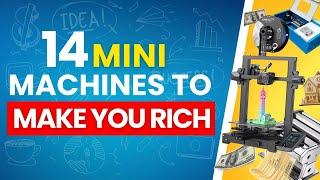 14 Mini Machines That Can Turn Your Ideas Into Profitable Businesses