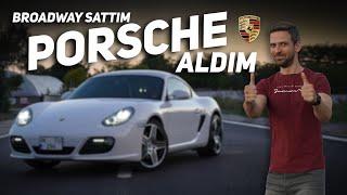 BROADWAY SATTIM, PORSCHE ALDIM | Yeni Arabam