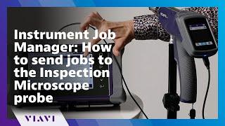 Instrument Job Manager: How to send jobs to the Inspection Microscope probe