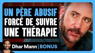 Un Père Abusif Forcé De Suivre Une Thérapie | Dhar Mann Studios