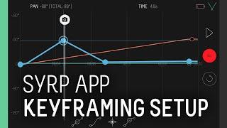 Syrp App - Key-framing Setup Tutorial