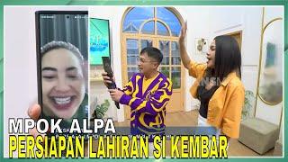 Persiapan Mpok Alpa Menyambut Kelahiran Si Kembar | FYP (01/10/24) Part 1