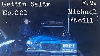 GETTIN’ SALTY EXPERIENCE PODCAST Ep.221 : FDNY FIRE MARSHAL MIKE O'NEILL