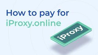 How to pay for iProxy.online. Top up balance and pay for connection.