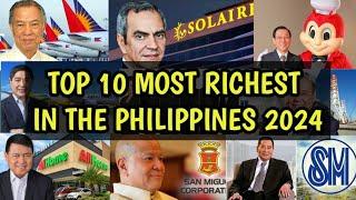 TOP 10 MOST RICHEST IN THE PHILIPPINES 2024!!