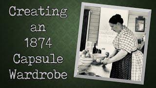 1870s Historic Capsule Wardrobe (1872-1876) || Random Research Rabbit Holes