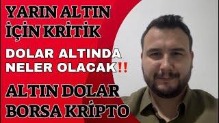 DİKKAT YARIN ALTIN İÇİN KRİTİK‼️Dolar Ve Altında Neler Olacak? Altın Yorumları. Dolar Yorumları