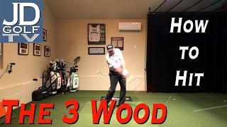 How to Hit the 3 Wood (3 Metal)