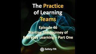 Episode 46: Starting The Journey of Everyday Learning - Part One