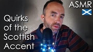 Quirks of the Scottish Accent ASMR