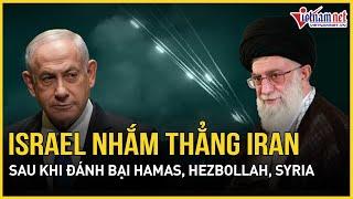 Israel nhắm thẳng Iran sau khi đánh bại Hamas, Hezbollah và Syria | Báo VietNamNet