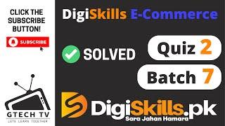 E-Commerce Quiz 2 Batch 8 Solution | Digiskills | GTECH TV