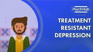 Treatment Resistant Depression