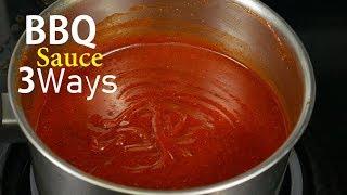 How To Make BBQ Sauce 3 Ways