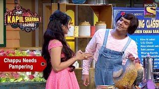 Chappu Sharma Needs Pampering - The Kapil Sharma Show