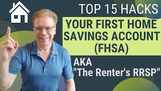 Top 15 Hacks for Your First Home Savings Account (FHSA) aka The “Renter’s RRSP”