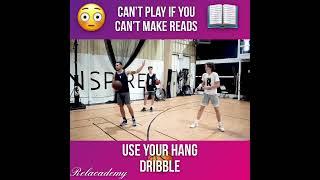 How to not over dribble - make reads | REL ACADEMY