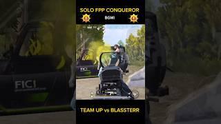 Team up vs @blassterr  solo fpp conqueror #bgmi #soloconqueror