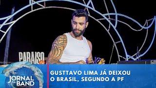 Gusttavo Lima já deixou o Brasil, segundo a Polícia Federal | Jornal da Band