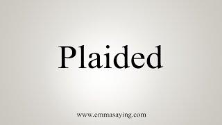 How To Say Plaided