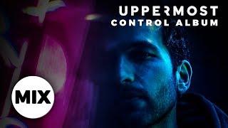 Uppermost - Control (Full Album Mix)