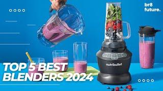 Best Blenders 2024 Top 5 Best Smoothie Blenders 2024