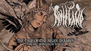 NYTT LAND - Monggoldai Nakchu  (The Tale of the Nisan Shaman, pt.8/13) | Napalm Records