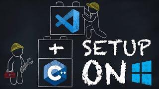 Setup VS Code with C++ On Windows 11 (or 10)