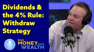 Dividends & the 4% Rule: Withdraw from Stocks, Bonds, or a Mix?