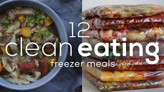 12 Delicious and Healthy Clean Eating Freezer Meals in Only One Hour !